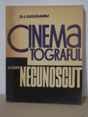 CINEMATOGRAFUL ACEST NECUNOSCUT -D.I.SUCHIANU foto