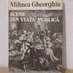 SCENE DIN VIATA PUBLICA -MIHNEA GHEORGHIU