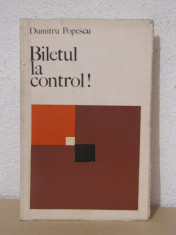 BILETUL LA CONTROL!-DUMITRU POPESCU foto