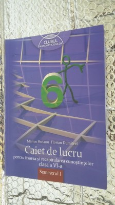 CAIET DE MATEMATICA CLASA A VI A - SEMESTRUL I , PERIANU DUMITREL foto