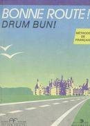 Bonne Route! Drum Bun! Methode De Francais - Pierre Gilbert foto