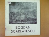 Bogdan Scarlatescu pictura catalog expozitie 1983 Bucuresti Academiei