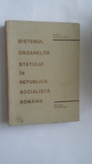 SISTEMELE ORAGANELOR STATULUI IN REPUBLICA SOCIALISTA ROMANIA foto