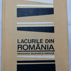 LACURILE DIN ROMANIA - IMPORTANTA BALNEARA SI TURISTICA - BUC 1968