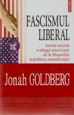 Jonah Goldberg - Fascismul liberal - 423460 foto