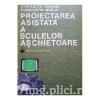 Stefanuta Enache - Proiectarea asistata a sculelor aschietoare