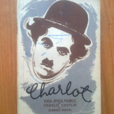 d3 CHARLOT . VIATA , EPOCA , FILMELE LUI CHIARLIE CHAPLIN de GEORGES SADOUL