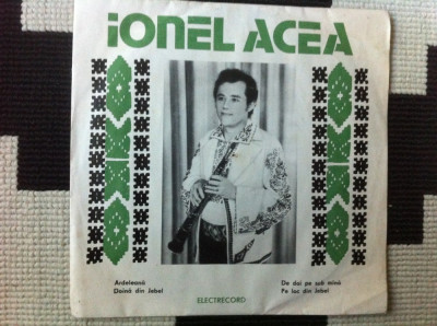 Ionel Acea disc single 7&amp;quot; vinyl taragot muzica populara banat folclor EPC 10701 foto