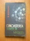 E1 N. Budreiko - Cunoasterea tainelor materiei - studiu filozofic, 1964