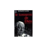 Bernard Clavel - Le tonnerre de Dieu (qui m&#039;emporte)