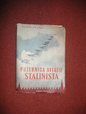 Puternica Aviatie Stalinista - Colonel A.G. Ordin foto