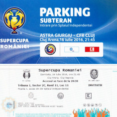 Ticket parking+bilet meci ASTRA GIURGIU-CFR CLUJ (Supercupa Romaniei 2016)