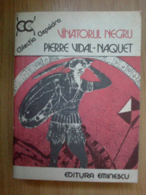 g4 Vanatorul Negru - Pierre Vidal-Naquet foto