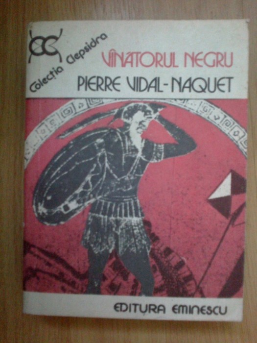 g4 Vanatorul Negru - Pierre Vidal-Naquet