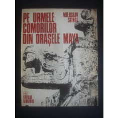 MILOSLAV STINGI - PE URMELE COMORILOR DIN ORASELE MAYA