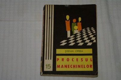 Procesul manechinelor - Stefan Oprea - Editura Junimea - 1974 foto