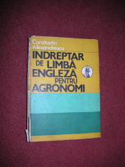 Indreptar de limba engleza pentru agronomi - C.Alexandrescu foto