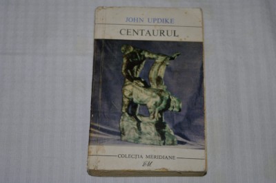 Centaurul - John Updike - Editura pentru literatura universala - 1968 foto