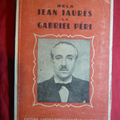 Mihail Florescu - De la Jean Jouress la Gabriel Peri -Ed. 1947 Cartea Romaneasca