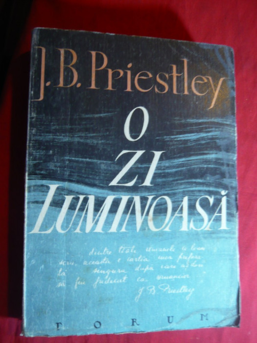 J.B Priestley - O Zi Luminoasa ( Bright Day) - Ed. Forum 1947 ,trad.Monica Dan