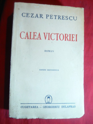 Cezar Petrescu - Calea Victoriei - Ed.1943 Ed.Definitiva Cugetarea Georgescu foto