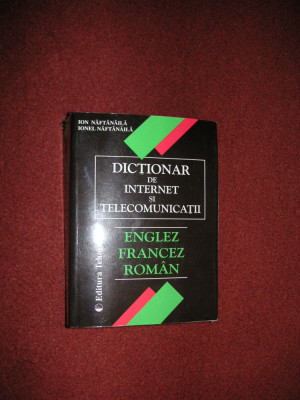 Dictionar de internet si telecomunicatii - englez,francez,roman-I.Naftanaila foto