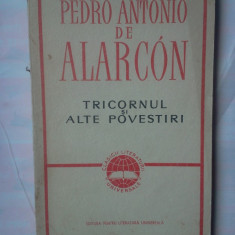 (C323) PEDRO ANTONIO DE ALARCON - TRICORNUL SI ALTE POVESTIRI