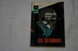 Meseria mea e riscul ... - Gil Delamare - Editura Meridiane - 1971