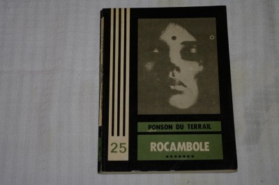 Rocambole - Vol. VII - Ponson Du Terrail - Editura Junimea - 1976 foto