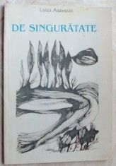 LUIZA ASAVETEI - DE SINGURATATE, VERSURI cca. 1995,coperta/desene LUIZA ASAVETEI