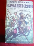 H.Sienkiewicz - Cavalerii Crucii ,Ed.1945 ,trad.Al.Iacobescu ,Cugetarea