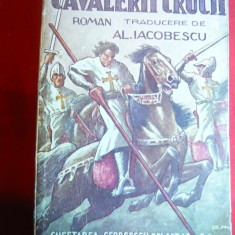 H.Sienkiewicz - Cavalerii Crucii ,Ed.1945 ,trad.Al.Iacobescu ,Cugetarea