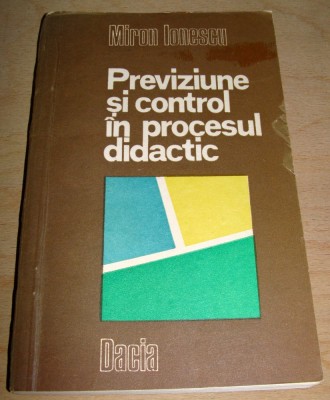 Previziune si control in procesul didactic - Miron Ionescu foto