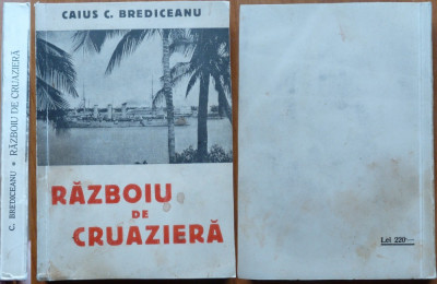 Caius C. Brediceanu , Razboiu de cruaziera , Sibiu , 1943 , editia 1 cu autograf foto