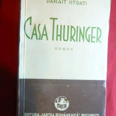 Panait Istrati- Casa Thuringer -Ed. 1933 Prima Ed. in lb.romana ,Cartea Romanea