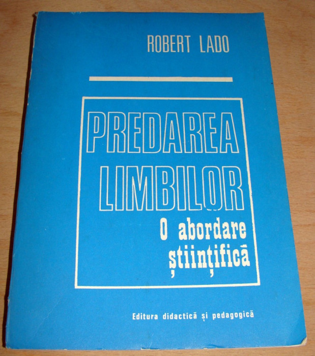 Predarea limbilor / o abordare stiintifica - Robert Lado