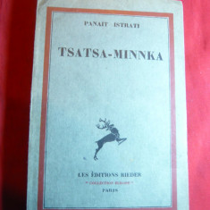 Panait Istrati - Tsatsa-Minnka - Ed. Rieder 1931 Paris, limba franceza