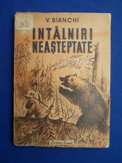 V. BIANCHI - INTALNIRI NEASTEPTATE ( POVESTIRI CU ANIMALE ) - 1948 * foto
