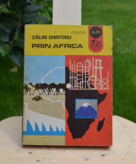 Carte - Prin Africa - Calin Dimitriu ( Colectia: ALFA, anul 1977 ) #222 foto