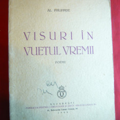 Al.Philippide - Visuri in vuietul vremii - Prima Ed. 1939 , Poeme ,Ed.Fundatia