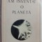 VASILE CONSTANTINESCU - AM INVENTAT O PLANETA (VERSURI)[ed princeps 1978/800 ex]
