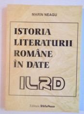 ISTORIA LITERATURII ROMANE IN DATE de MARIN NEAGU, 2001 foto