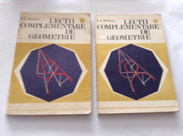 Lectii complementare de geometrie - N. N. Mihaileanu,RF10/2