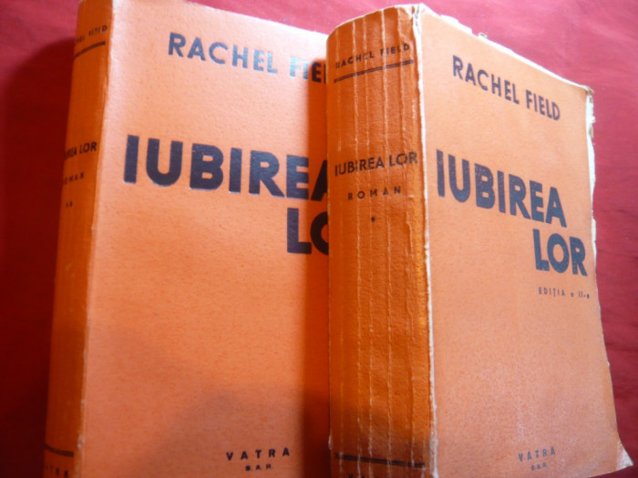 Rachel Field - Iubirea lor -vol 1 si 2 ,Ed. Vatra ,interbelica,trad.A.Ionescu