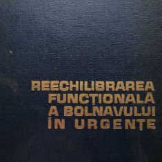 Reechilibrarea functionala a bolnavului in urgente - Z Filipescu , I. Curelaru