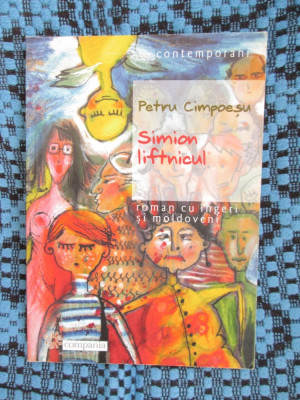 Petru CIMPOESU - SIMION LIFTNICUL (prima editie, cu autograf - 2001) foto