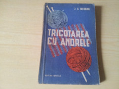 TRICOTAREA CU ANDRELE de Z.S.GAI-GULINA,1961,188PAG foto