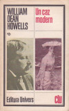 WILLIAM DEAN HOWELLS - UN CAZ MODERN ( CLU ), 1987