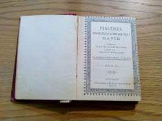 PSALTIREA Prorocului si Imparatului DAVID - editia III -a, 1913, 331 p. foto