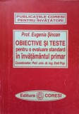 OBIECTIVE SI TESTE PENTRU O EVALUARE STANDARD IN INVATAMANTUL PRIMAR - E. Sincan